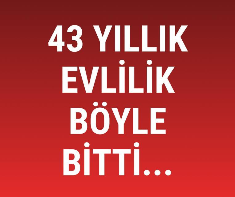 43 yıllık evlilik böyle bitti...