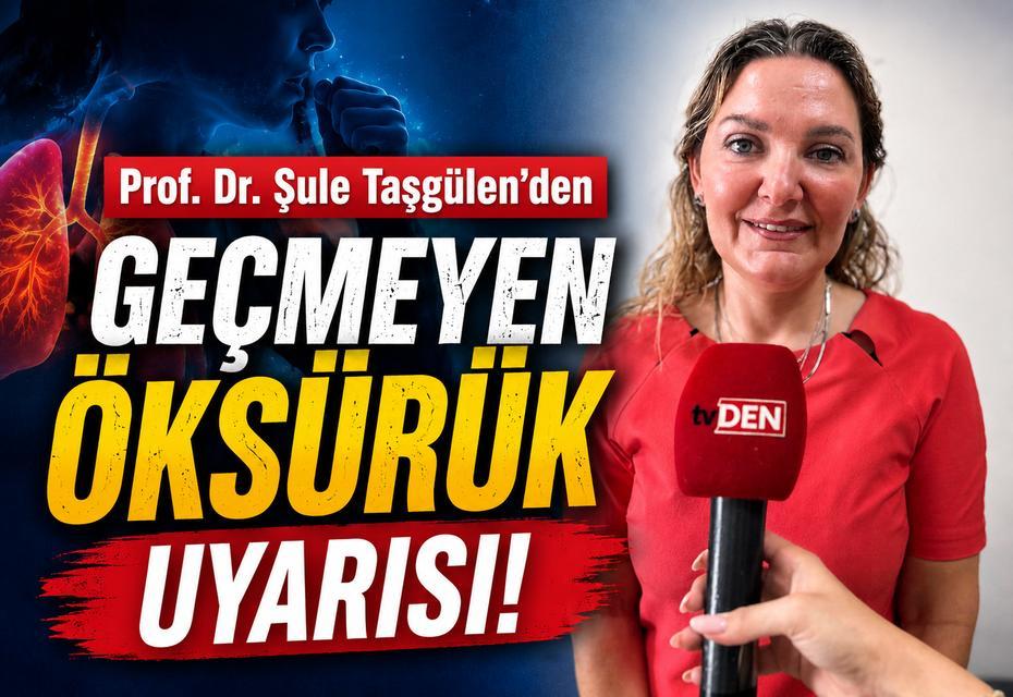 Prof. Dr. Şule Taşgülen'den geçmeyen öksürük uyarısı
