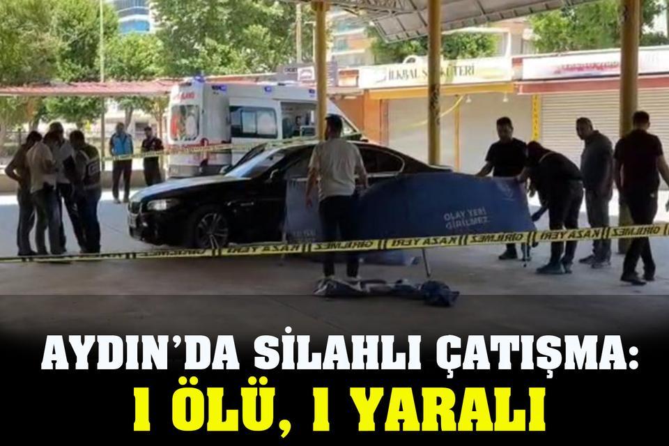 Aydın’da silahlı çatışma: 1 ölü, 1 yaralı