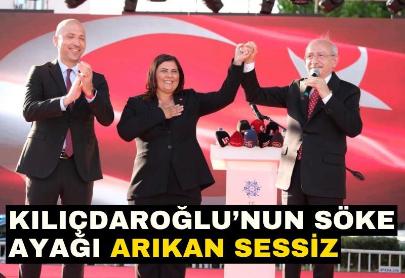 Kılıçdaroğlu’nun Söke ayağı Arıkan sessiz