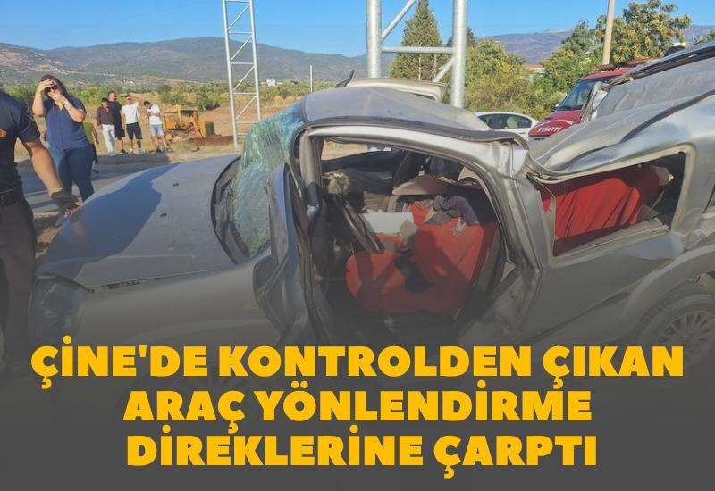 Çine'de kontrolden çıkan araç yönlendirme direklerine çarptı: 1 yaralı