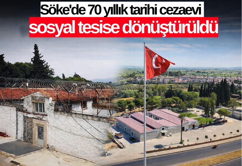 Söke'de 70 yıllık tarihi cezaevi sosyal tesise dönüştürüldü