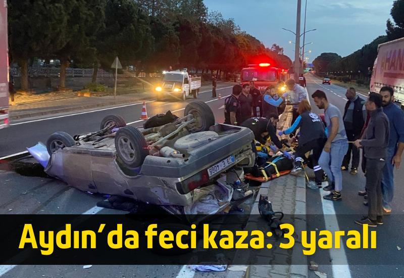 Aydın'da feci kaza: 3 yaralı