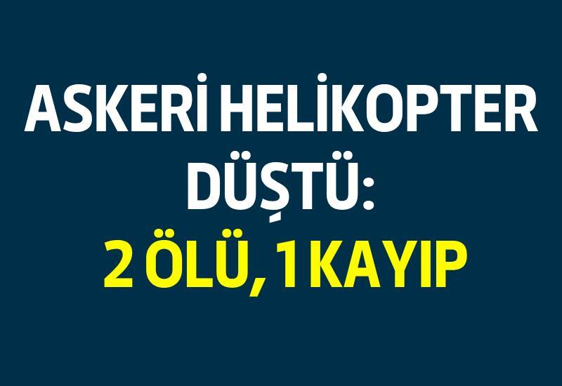 Askeri helikopter düştü: 2 ölü, 1 kayıp