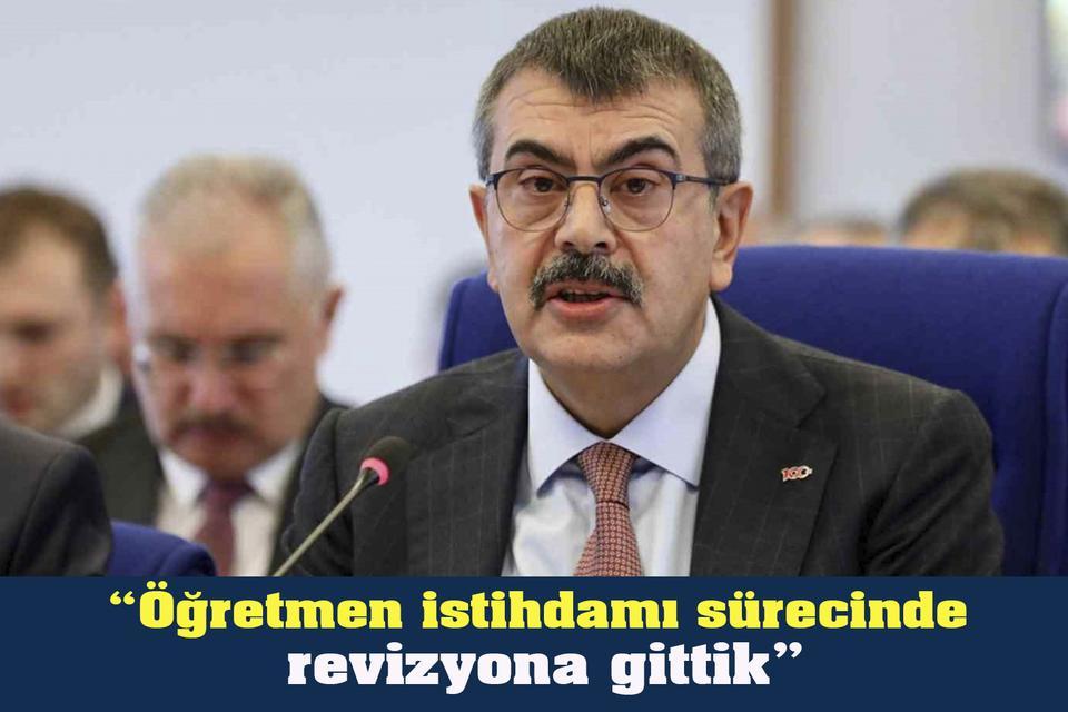 “Öğretmen istihdamı sürecinde revizyona gittik”
