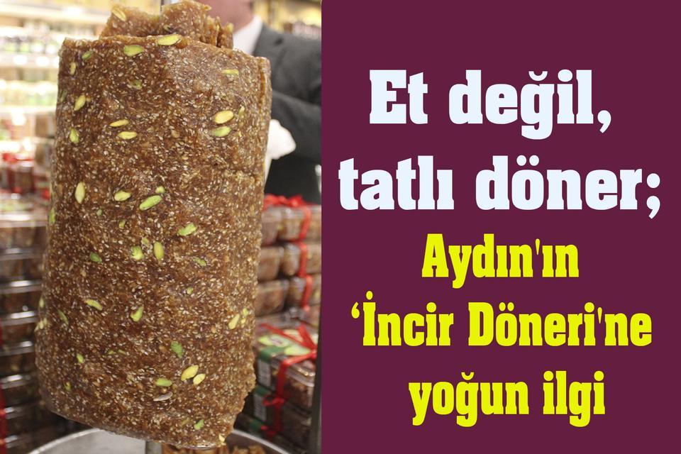 Aydın'ın ‘İncir Döneri'ne yoğun ilgi