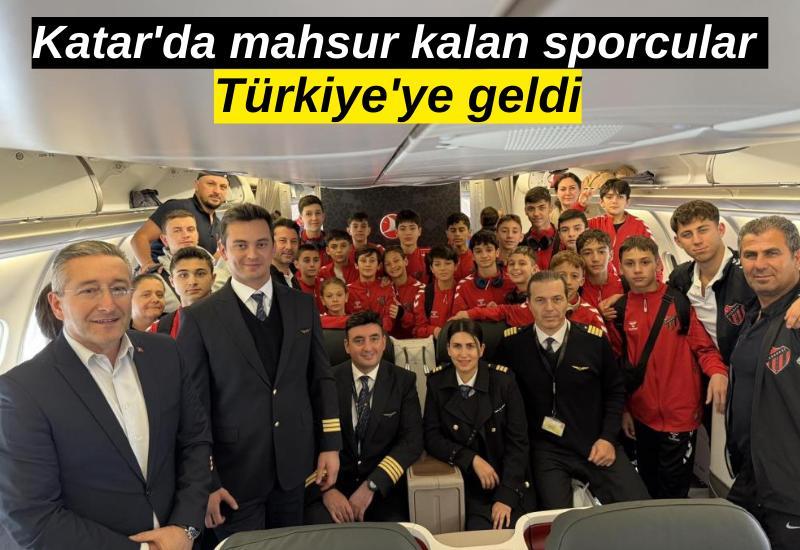 Katar'da mahsur kalan sporcular Türkiye'ye geldi