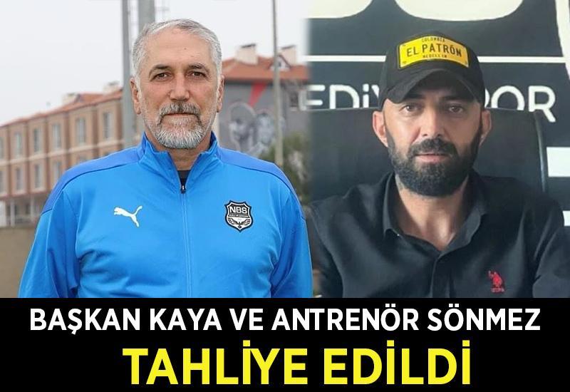 Başkan Kaya ve antrenör Sönmez tahliye edildi