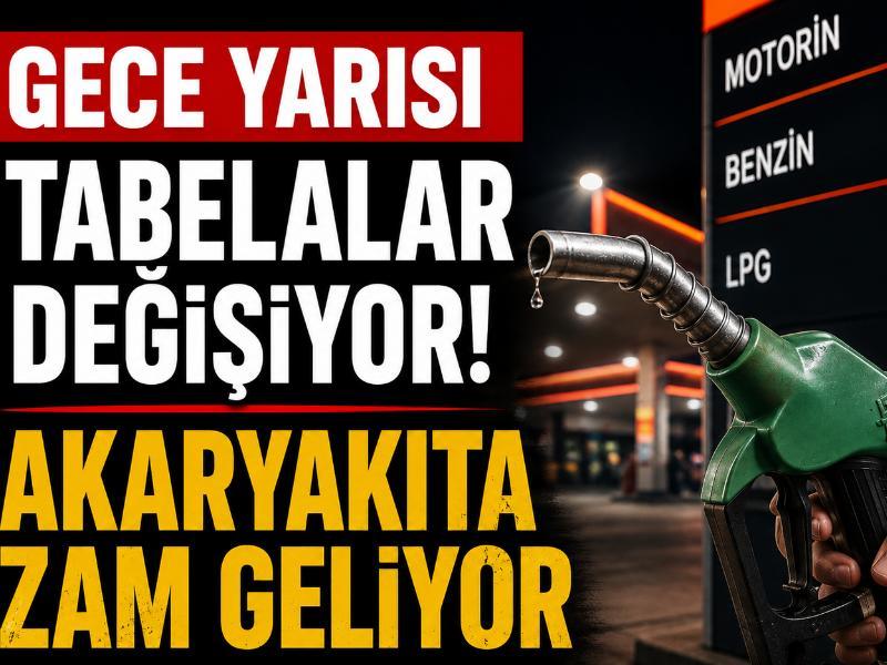 Gece yarısı tabelalar değişiyor! Akaryakıta zam geliyor
