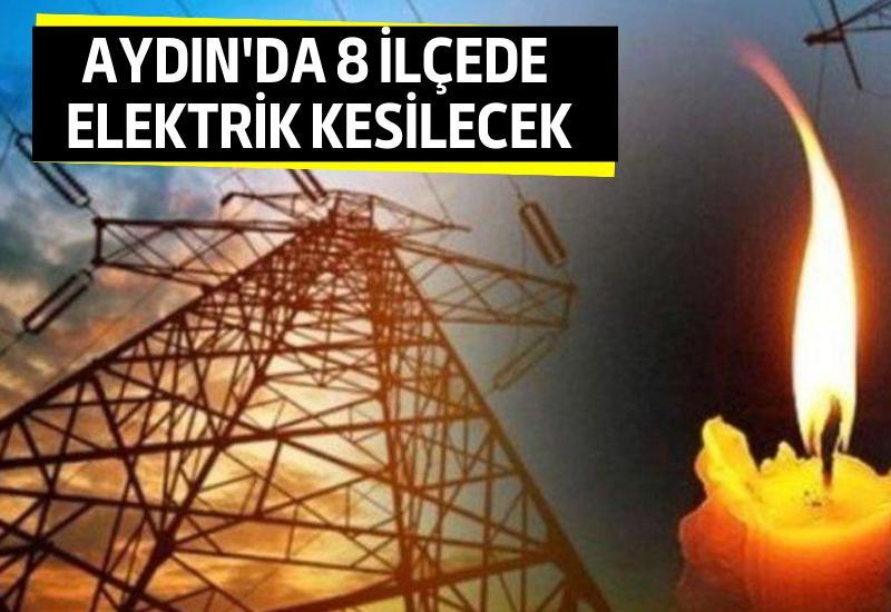 Aydın'da 8 ilçede elektrik kesilecek