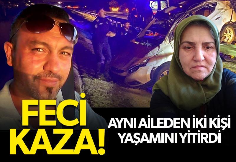 Feci kazada aynı aileden iki kişi yaşamını yitirdi