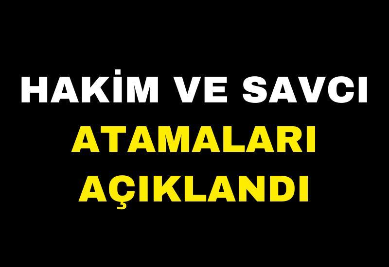 Hakim ve savcı atamaları açıklandı