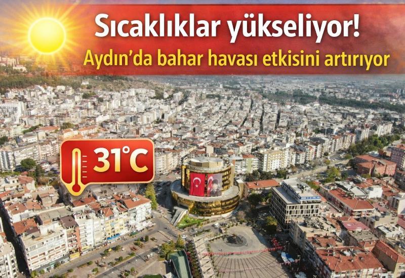 Sıcaklıklar yükseliyor! Aydın’da bahar havası etkisini artırıyor