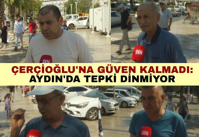 Çerçioğlu'na güven kalmadı: Aydın'da tepki dinmiyor