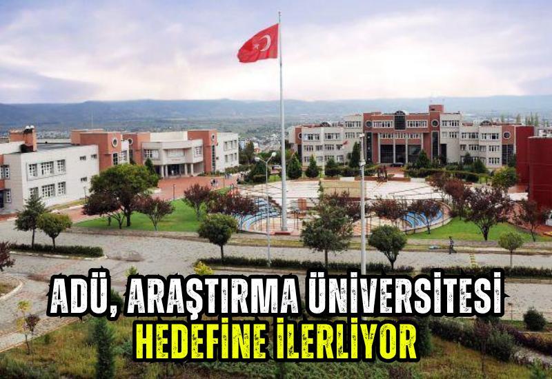 ADÜ, araştırma üniversitesi hedefine ilerliyor