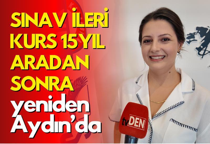 Sınav İleri Kurs 15 yıl aradan sonra yeniden Aydın’da