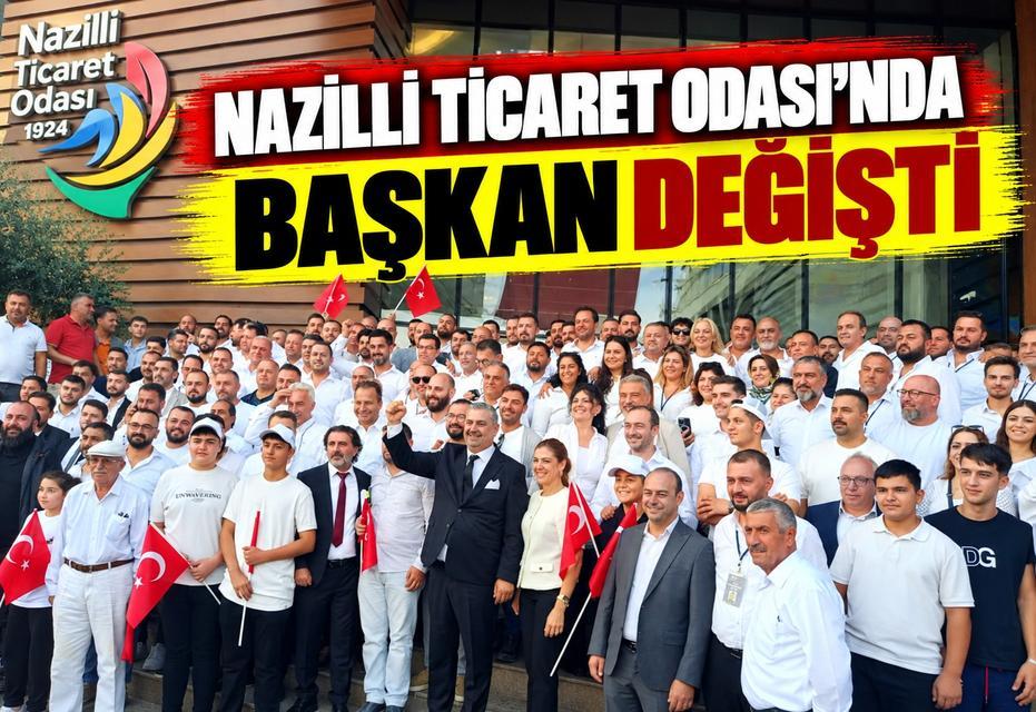 Nazilli Ticaret Odası'nda başkan değişti