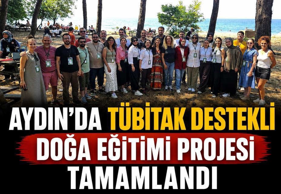 Aydın'da TÜBİTAK destekli doğa eğitimi projesi tamamlandı