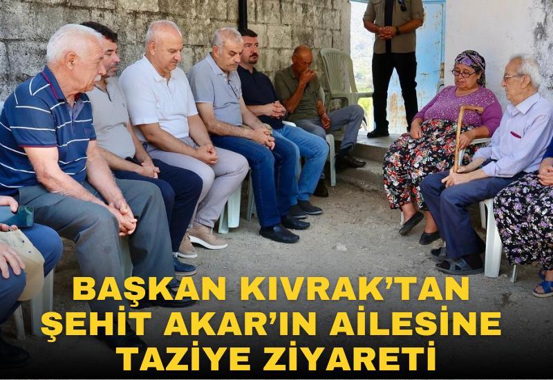 Başkan Kıvrak’tan Şehit Akar’ın ailesine taziye ziyareti
