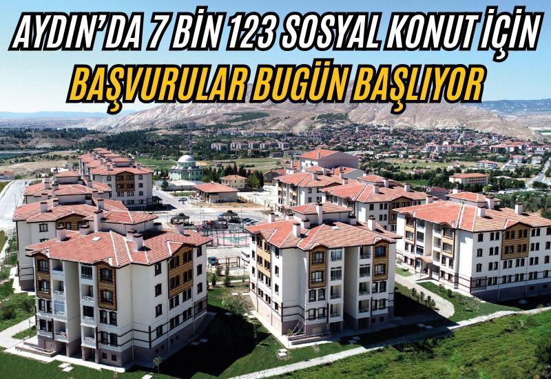 Aydın’da 7 bin 123 sosyal konut için başvurular bugün başlıyor