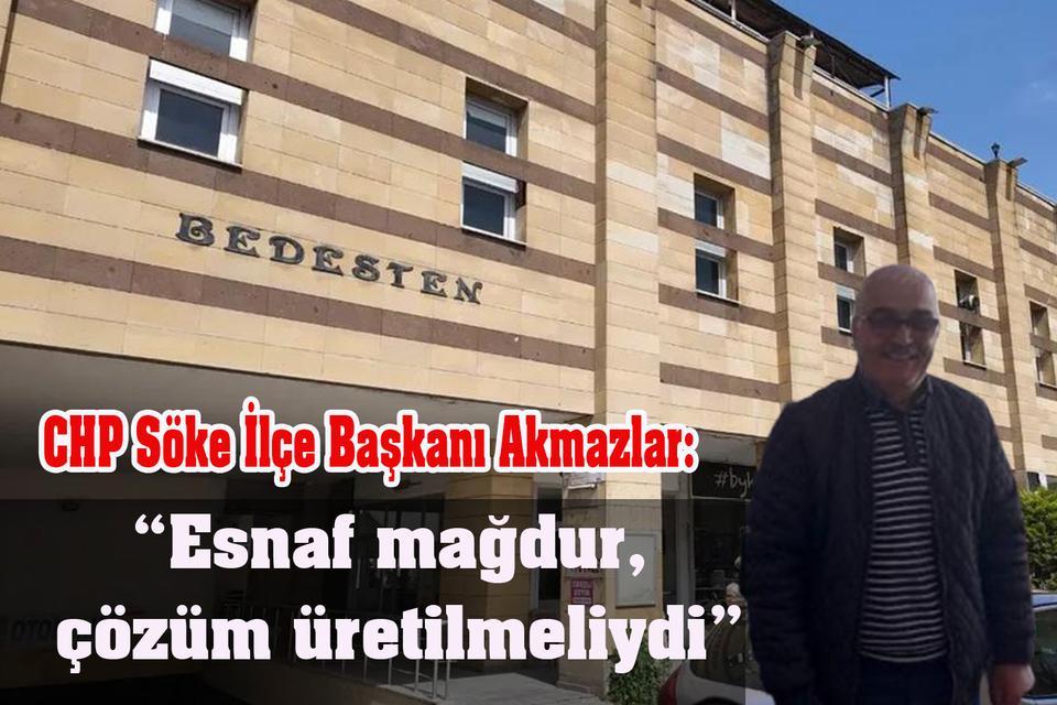 CHP'li Akmazlar: “Esnaf mağdur, çözüm üretilmeliydi”