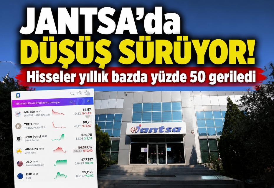 JANTSA’da düşüş sürüyor! Hisseler yıllık bazda yüzde 50 geriledi