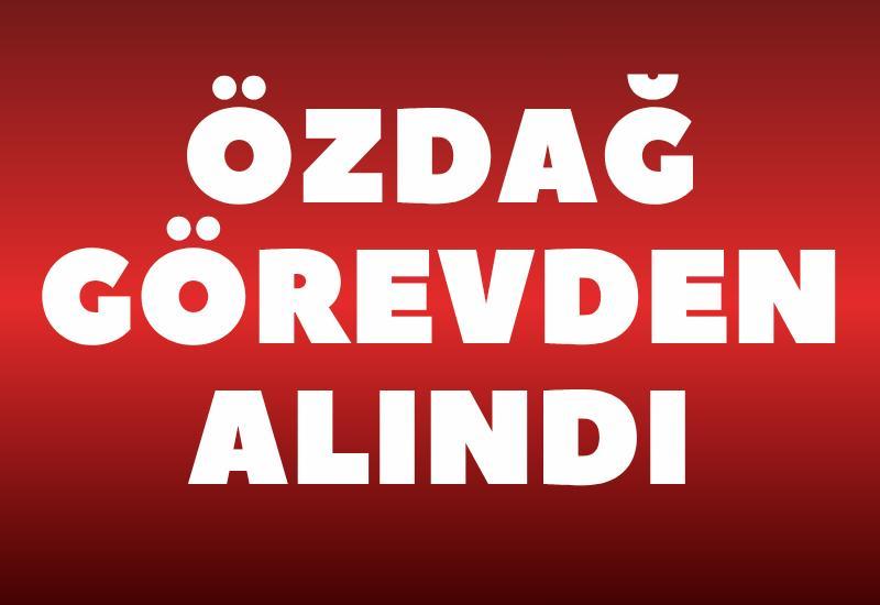 Özdağ görevden alındı