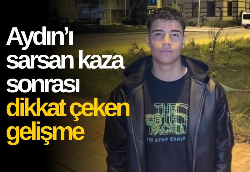 Aydın’ı sarsan kaza sonrası dikkat çeken gelişme