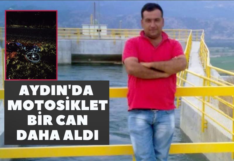 Aydın'da motosiklet bir can daha aldı