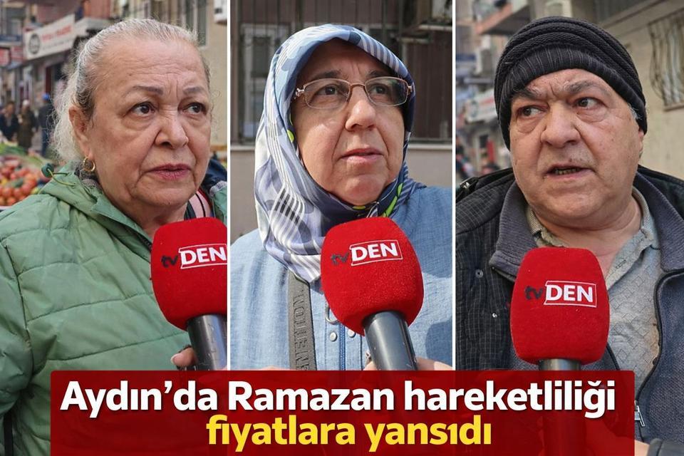 Aydın’da Ramazan hareketliliği fiyatlara yansıdı