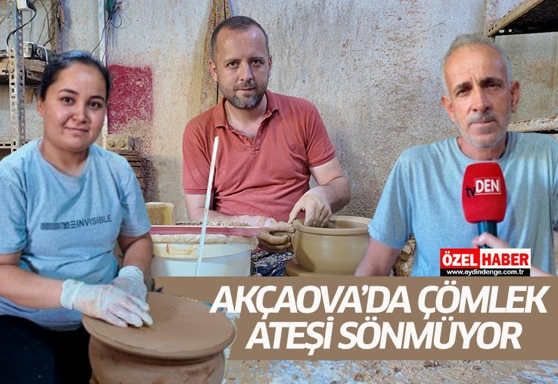 Akçaova’da çömlek ateşi sönmüyor
