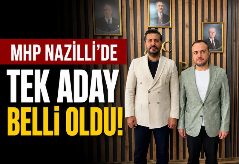MHP Nazilli’de tek aday belli oldu!