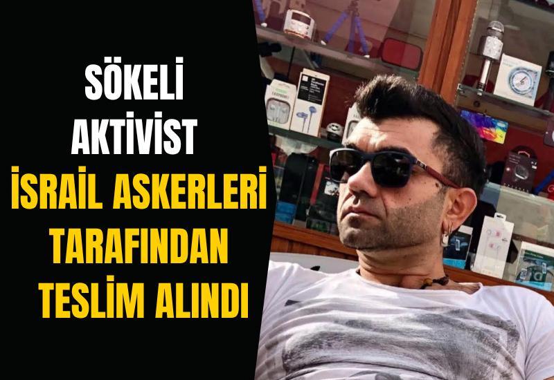 Sökeli aktivist İsrail askerleri tarafından teslim alındı