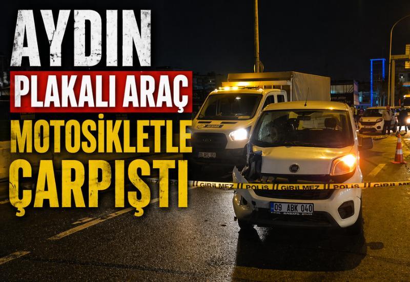 Aydın plakalı araç motosikletle çarpıştı