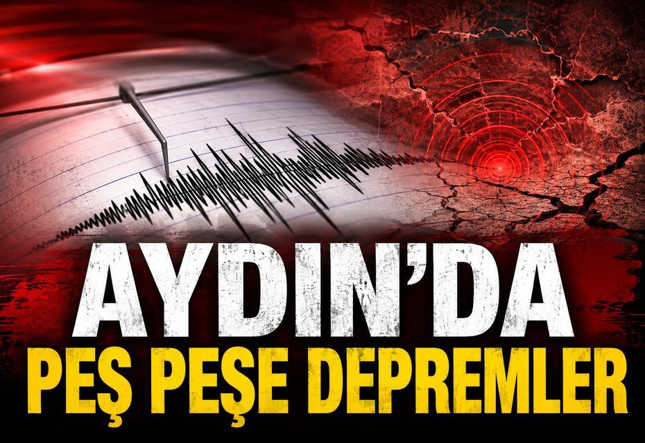 Aydın'da peş peşe depremler