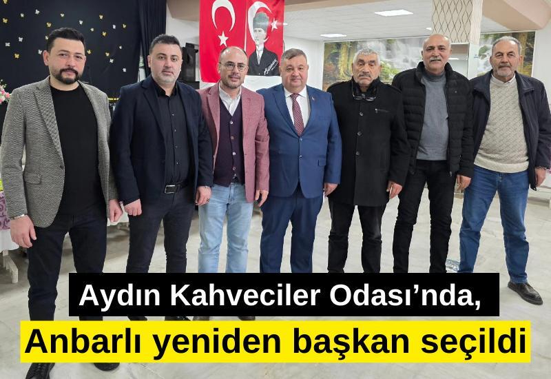 Aydın Kahveciler Odası’nda, Anbarlı yeniden başkan seçildi