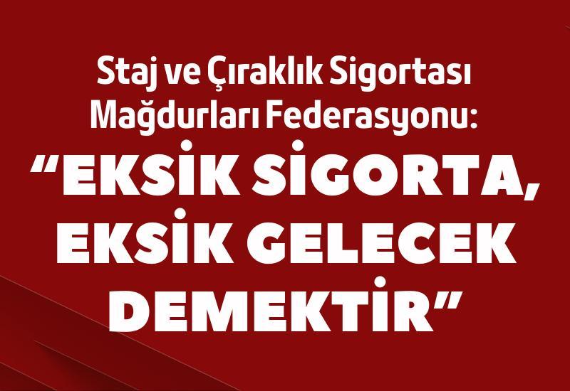 “Eksik sigorta, eksik gelecek demektir”