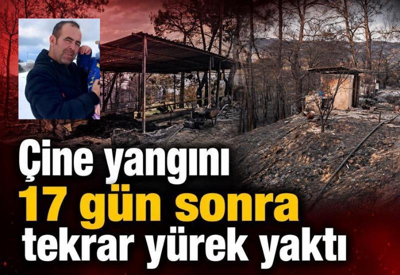 Çine yangını 17 gün sonra tekrar yürek yaktı