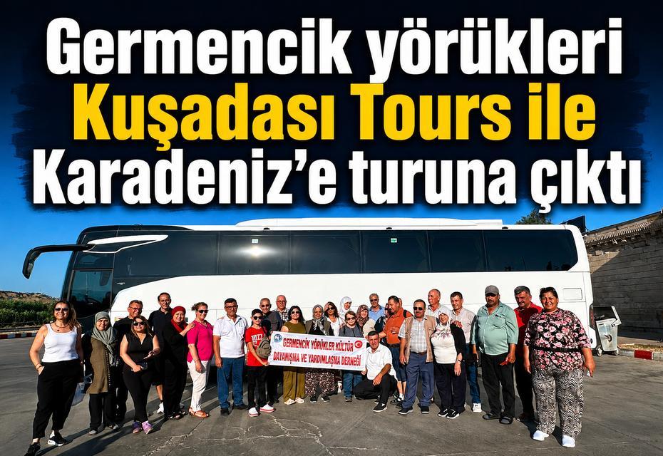 Germencik yörükleri, Kuşadası Tours ile Karadeniz turuna çıktı