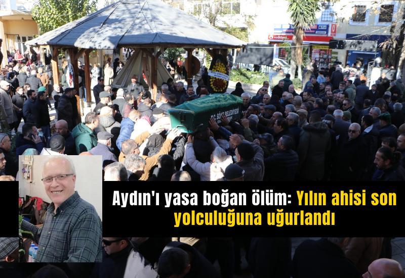 Aydın'ı yasa boğan ölüm: Yılın ahisi son yolculuğuna uğurlandı