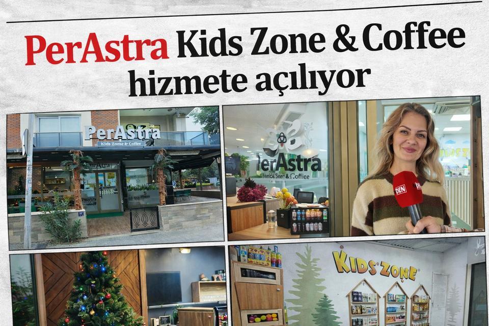 PerAstra Kids Zone & Coffee hizmete açılıyor