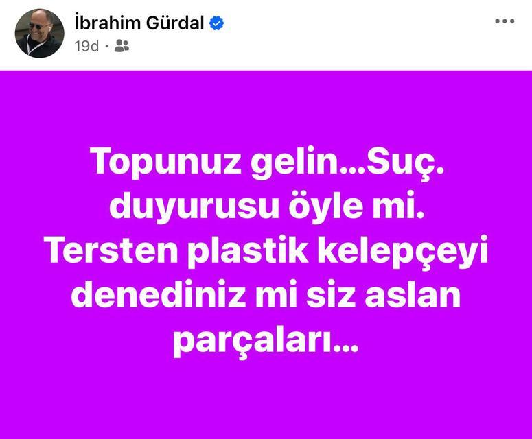 Gürdal, "Topunuz gelin" dedi