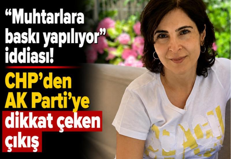 "Muhtarlara baskı yapılıyor" iddiası! CHP'den AK Parti'ye dikkat çeken çıkış