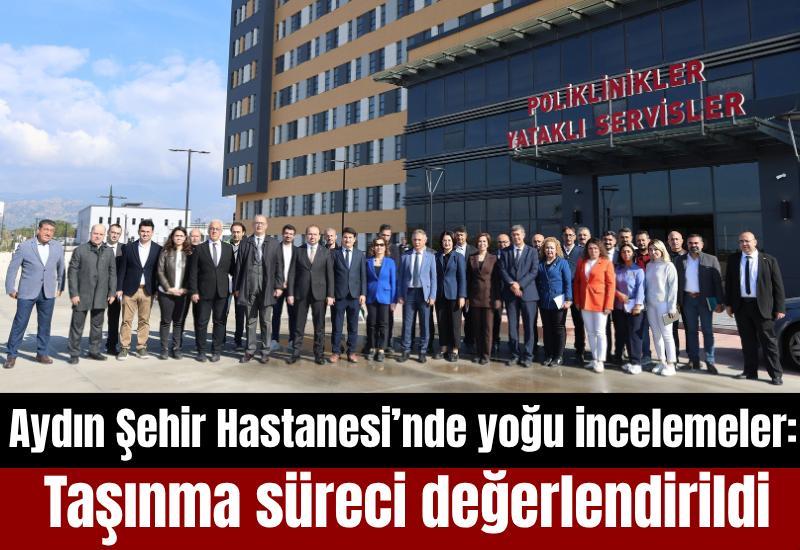 Aydın Şehir Hastanesi’nde  yoğun incelemeler: Taşınma süreci değerlendirildi