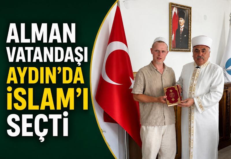 Alman vatandaşı Aydın’da İslam’ı seçti