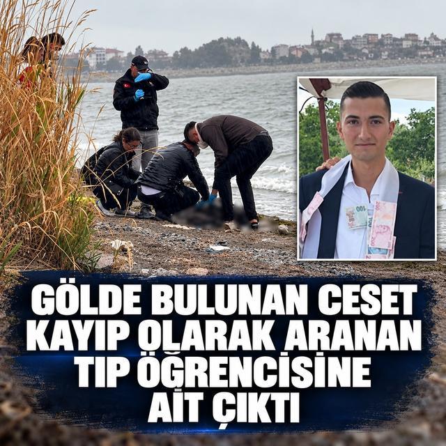Gölde bulunan ceset kayıp olarak aranan tıp öğrencisine ait çıktı