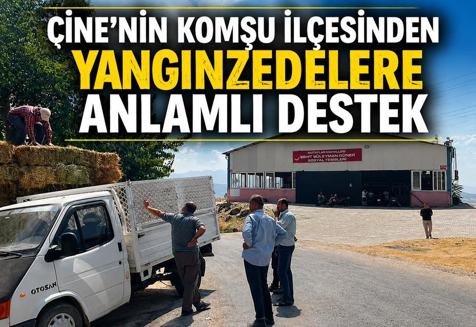 Çine’nin komşu ilçesinden yangınzedelere anlamlı destek