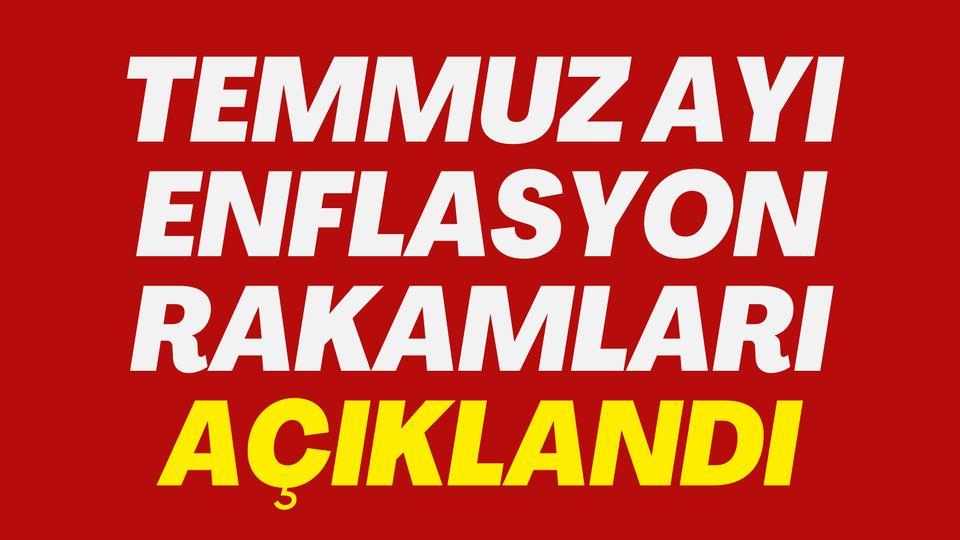 Temmuz ayı enflasyon rakamları açıklandı