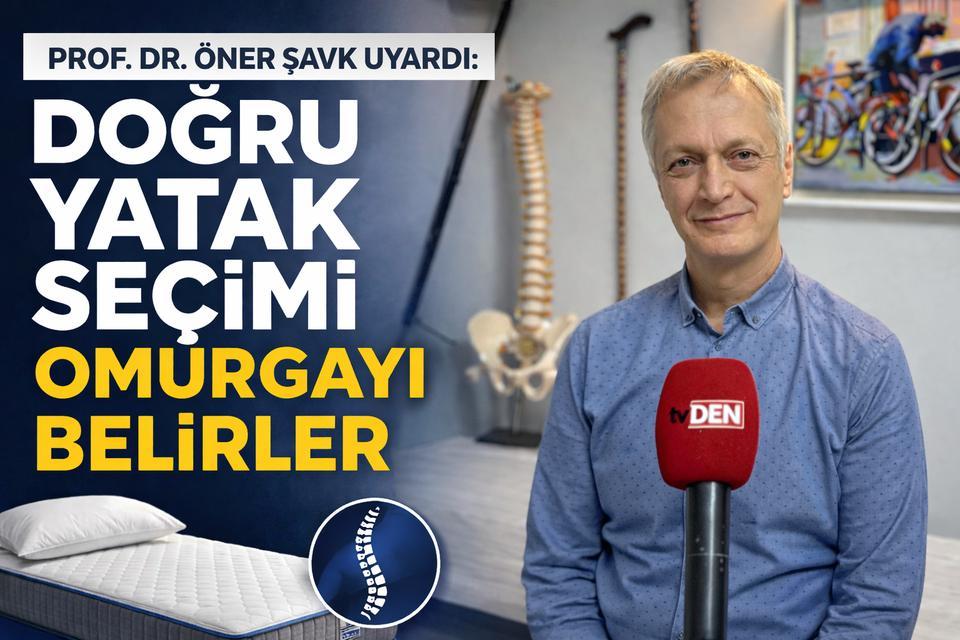 Prof. Dr. Öner Şavk uyardı: Doğru yatak seçimi omurgayı belirler