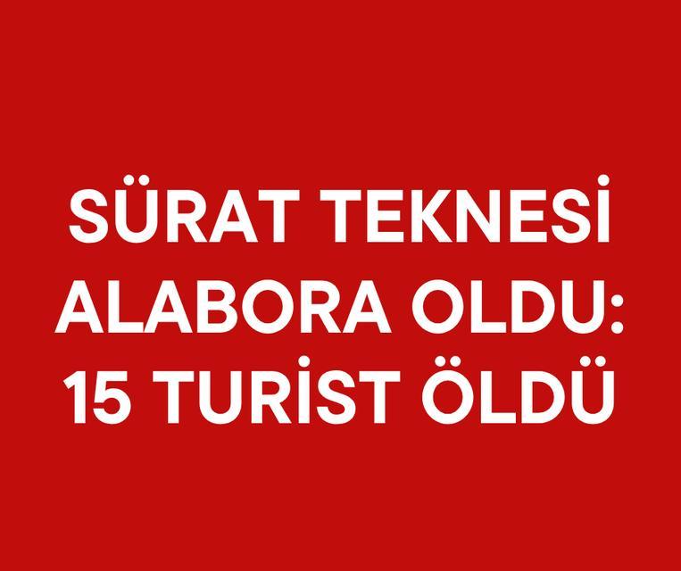 Sürat teknesi alabora oldu: 15 turist öldü
